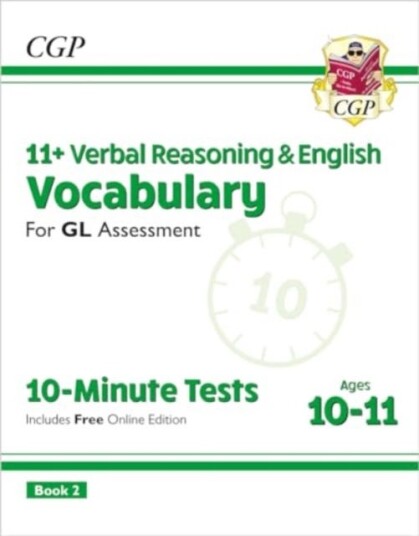 11+ GL 10Minute Tests: Vocabulary for Verbal Reasoning & English Ages 1011 Book 2 (with Onl. Ed) 11+ GL 10Minute Tests: Vocabulary for Verbal Reasoning & English Ages 1011 Book 2 (with Onl. Ed)