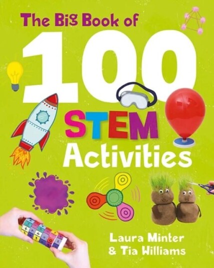 The Big Book Of 100 Stem Activities Av Laura Minter, Tia Williams
