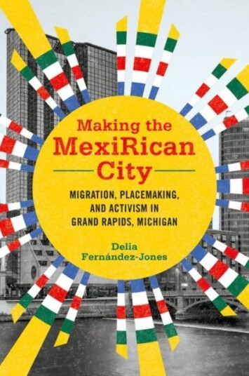 Making The Mexirican City Av Delia Fernandez-Jones