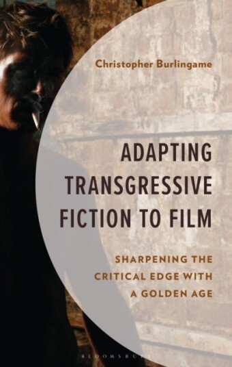Adapting Transgressive Fiction to Film Adapting Transgressive Fiction to Film
