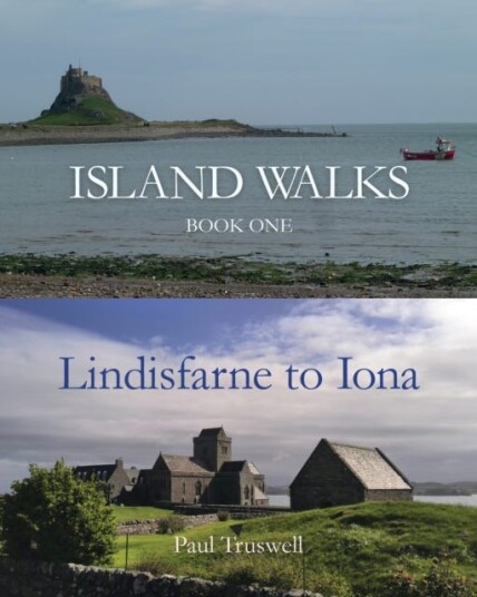 Island Walks  Book One  Lindisfarne to Iona