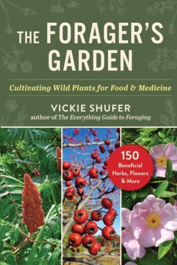 The Forager's Garden  Cultivating Wild Plants for Food & Medicine