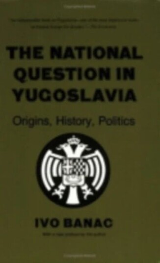 The National Question In Yugoslavia Av Ivo Banac