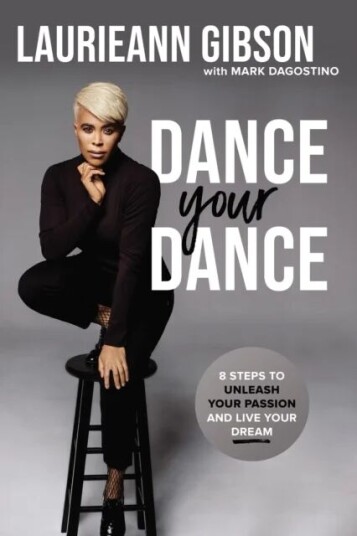Dance Your Dance Av Laurieann Gibson