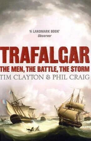 Trafalgar Av Tim Clayton, Phil Craig Trafalgar Av Tim Clayton, Phil Craig