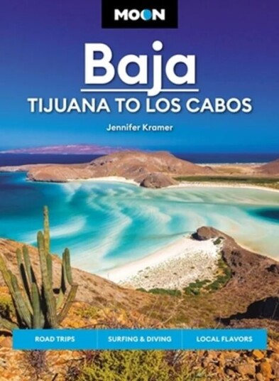 Moon Baja: Tijuana To Los Cabos Av Jennifer Kramer Moon Baja: Tijuana To Los Cabos Av Jennifer Kramer