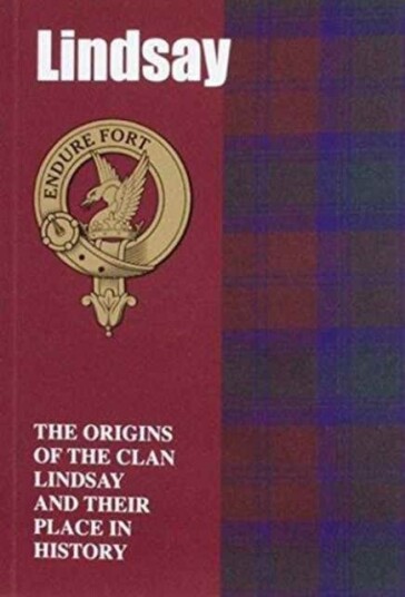 Lindsay The Origins of the Clan Lindsay and Their Place in History