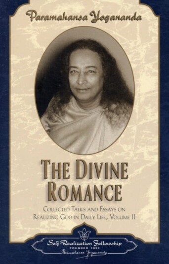 Divine Romance  Collected Talks and Essays on Realizing God in Daily Life Vol. 2