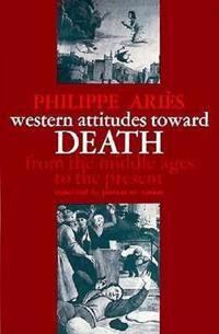 Western Attitudes Toward Death Av Philippe Ariès