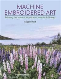 Machine Embroidered Art Av Alison Holt