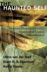 The Haunted Self Av Onno Van Der Ph.D. Hart, Ellert R. S. Nijenhuis, Kathy Steele The Haunted Self Av Onno Van Der Ph.D. Hart, Ellert R. S. Nijenhuis, Kathy Steele