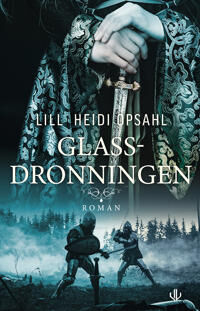 Glassdronningen Av Lill Heidi Opsahl