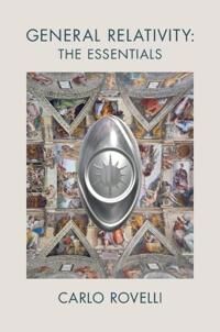 General Relativity: The Essentials Av Carlo (Universite D'Aix-Marseille) Rovelli