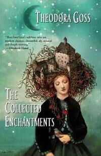 Goss Theodora The Collected Enchantments