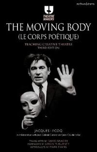 The Moving Body (Le Corps Poetique) Av Jacques Lecoq