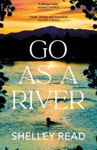 Go As A River Av Shelley Read