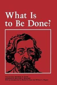 What Is To Be Done? Av Nikolai Chernyshevsky What Is To Be Done? Av Nikolai Chernyshevsky