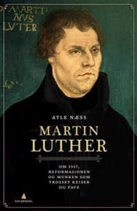 Martin Luther Av Atle Næss