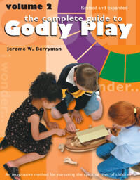 Berryman, Jerome W. The Complete Guide to Godly Play (0819233595)
