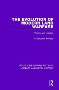 The Evolution Of Modern Land Warfare Av Christopher Bellamy