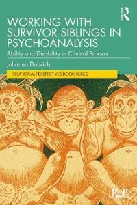 Working With Survivor Siblings In Psychoanalysis Av Johanna Dobrich