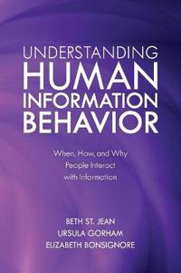 Understanding Human Information Behavior Av Beth St. Jean, Ursula Gorham, Elizabeth Bonsignore