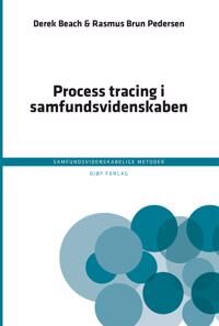 Pedersen af Derek Beach & Rasmus Brun Process tracing i samfundsvidenskaben