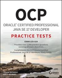 Ocp Oracle Certified Professional Java Se 17 Developer Practice Tests Av Jeanne (Coderanch) Boyarsky, Scott (Selikoff Solutions Llc) Selikoff