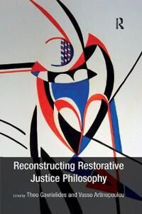 Gavrielides Theo Reconstructing Restorative Justice Philosophy