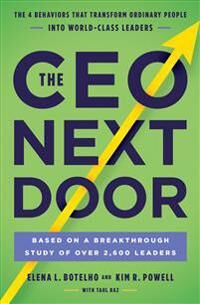 Botelho Elena L. The CEO Next Door: The 4 Behaviors That Transform Ordinary People Into World-Class Leaders