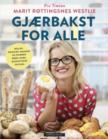Gjærbakst for Alle av Fru Timian - Bok om Brød, Boll og Pizza