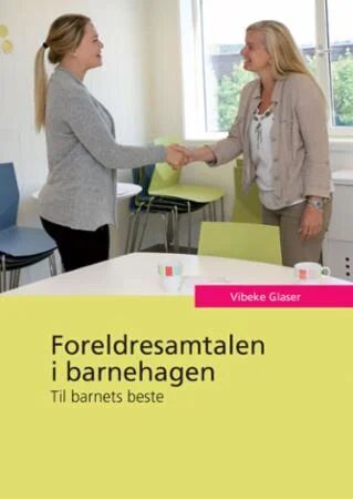 Foreldresamtalen I Barnehagen Av Vibeke Glaser