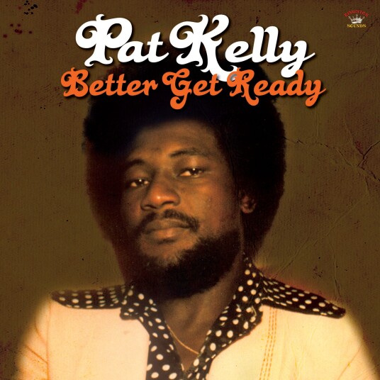 Pat Kelly  Better Get Ready  LP/Vinyl