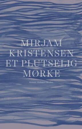 Et Plutselig Mørke Av Mirjam Kristensen