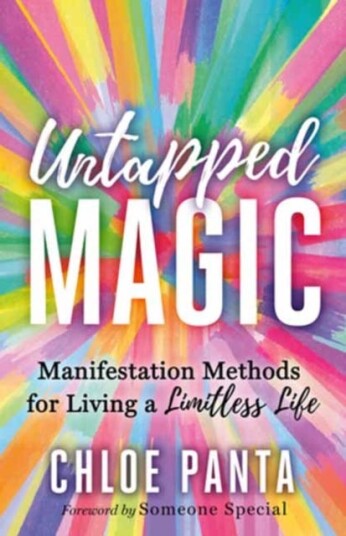 Untapped Magic Manifestation Methods for Living a Limitless Life Untapped Magic Manifestation Methods for Living a Limitless Life