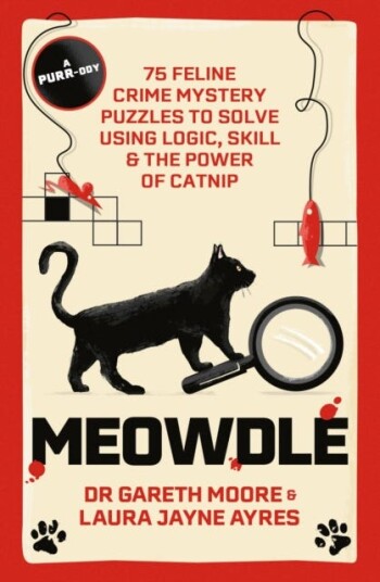 Meowdle  75 Feline Crime Puzzles to Solve Using Logic, Skill and the Power of Catnip