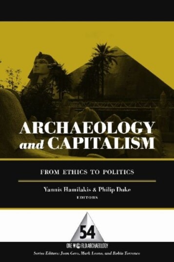 Archaeology and Capitalism From Ethics to Politics