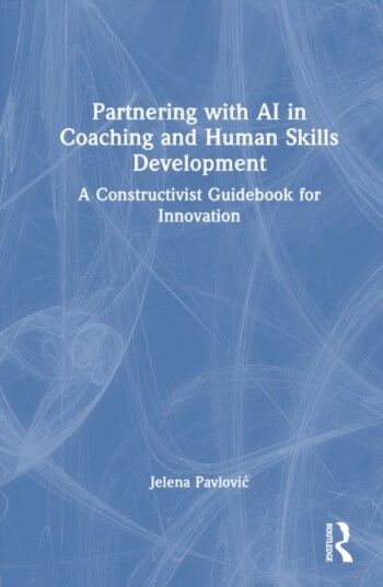 Partnering with AI in Coaching and Human Skills Development Partnering with AI in Coaching and Human Skills Development