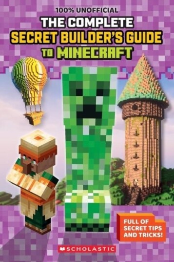 The Ultimate Secret Builder's Guide to Minecraft The Ultimate Secret Builder's Guide to Minecraft
