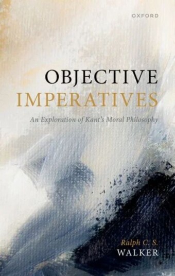 Objective Imperatives Av Ralph C. S. (Emeritus Fellow Emeritus Fellow Magdalen College Oxford) Walker