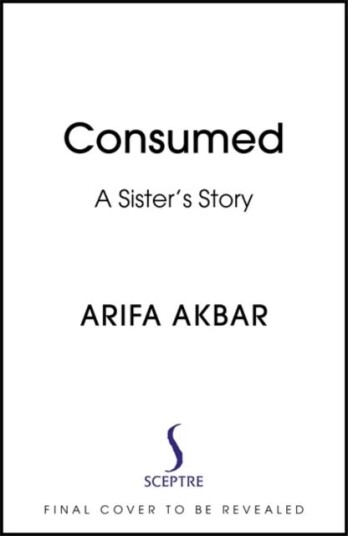 Consumed av Arifa Akbar