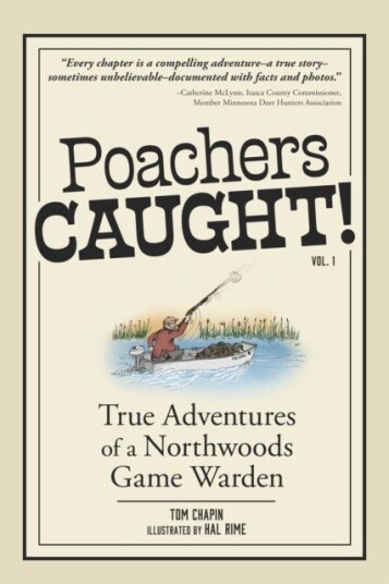 Poachers Caught! Adventures of a Northwoods Game Warden Poachers Caught! Adventures of a Northwoods Game Warden