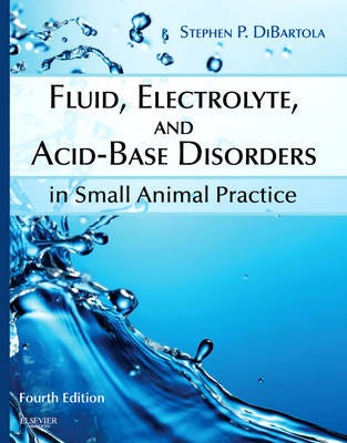 Fluid, Electrolyte, And Acid-Base Disorders In Small Animal Practice Av Stephen P. (Professor Of Medicine Associate Dean For Administration And Curric