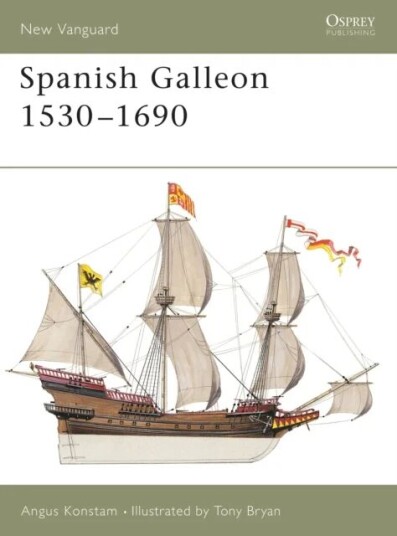 Spanish Galleon 1530-1690 Av Angus Konstam Spanish Galleon 1530-1690 Av Angus Konstam