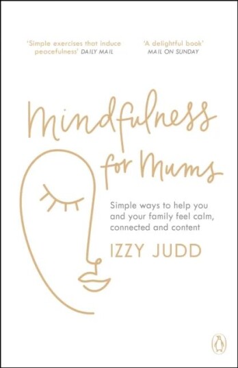 Mindfulness For Mums Av Izzy Judd