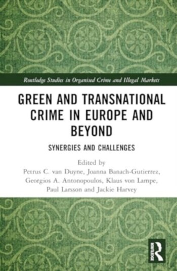 Green and Transnational Crime in Europe and Beyond  Synergies and Challenges