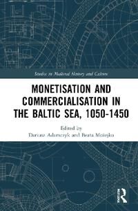 Monetisation And Commercialisation In The Baltic Sea, 1050-1450