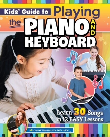 Kids¿ Guide To Playing The Piano And Keyboard Av Emily Arrow