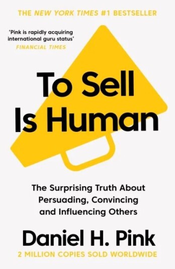 To Sell Is Human Av Daniel H. Pink