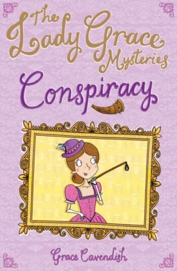 The Lady Grace Mysteries: Conspiracy Av Grace Cavendish The Lady Grace Mysteries: Conspiracy Av Grace Cavendish